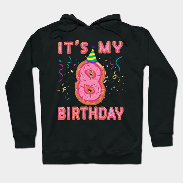 Cute Donut It's my 8th Birthday Sweet 8 yrs old Kids Gift Hoodie by Blink_Imprints10